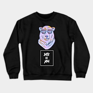 Just be You! - Bear Crewneck Sweatshirt